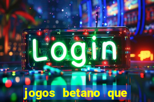 jogos betano que mais pagam